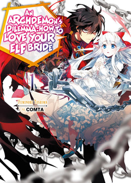 Archdemon's Dilemma: How to Love Your Elf Bride Volume 1